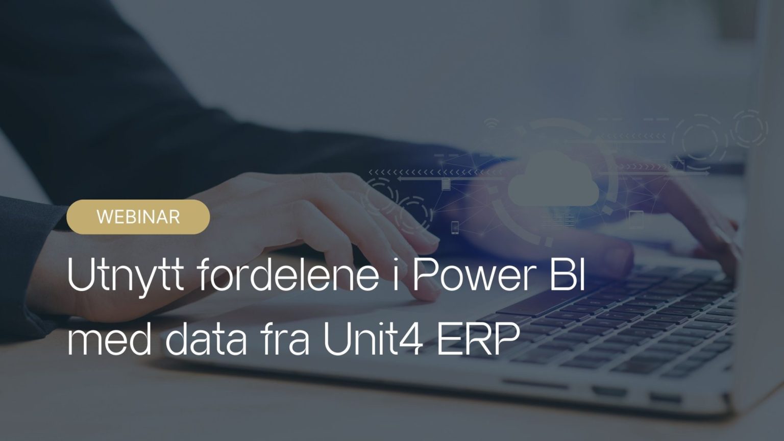 Webinar Power BI integrasjon til Unit4