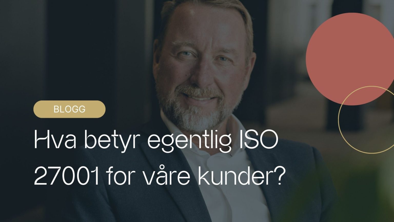 Hva betyr ISO 27001 sertifisert i praksis? IT-leverandør