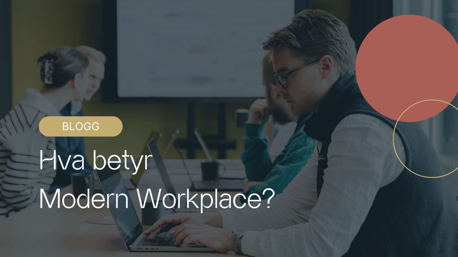 Hva er Modern Workplace