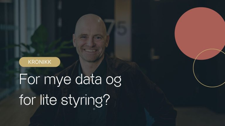 Read more about the article For mye data og for lite styring?
