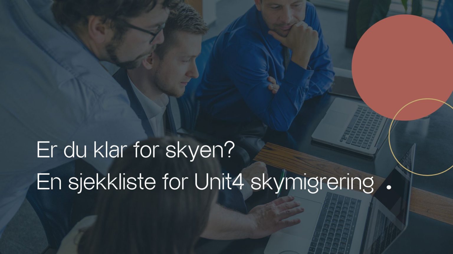 Er ERP systemet klar for skyen? Sjekkliste for Unit4 skymigrering