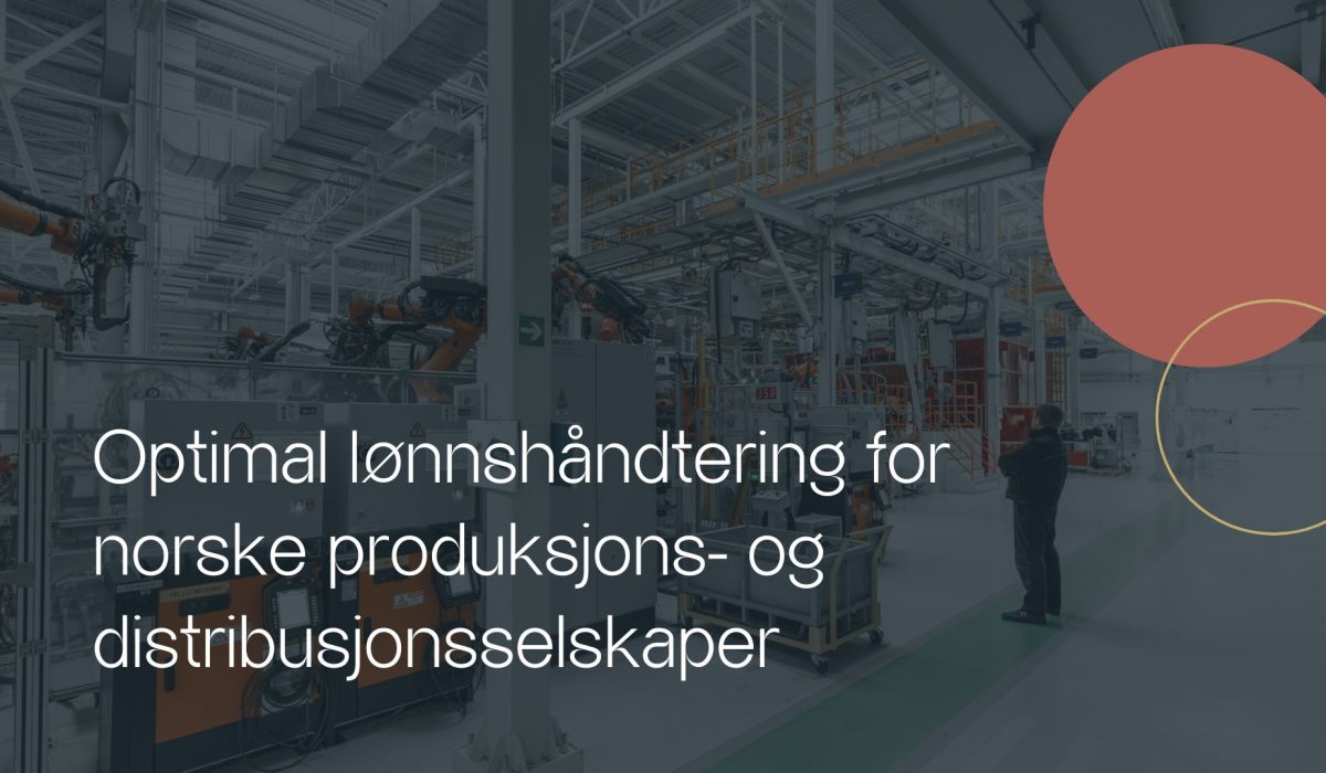 Optimal lønnshåndtering for norske produksjons- og distribusjonsselskaper