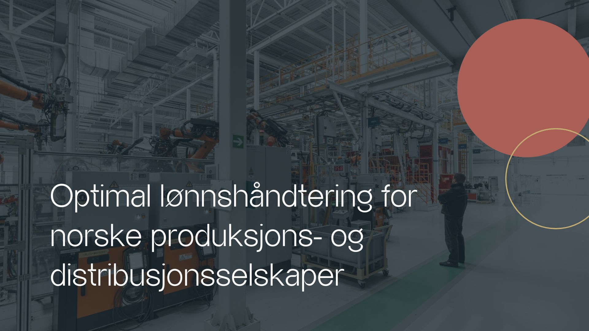 Den optimale lønnsløsningen for norske produksjon- og distribusjonsselskaper