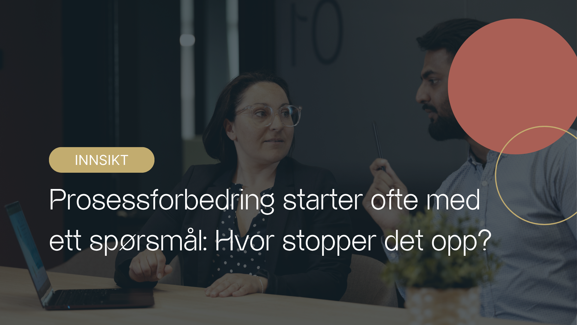 Prosessforbedring etter Q1 Slik identifiserer du flaskehalser i virksomheten