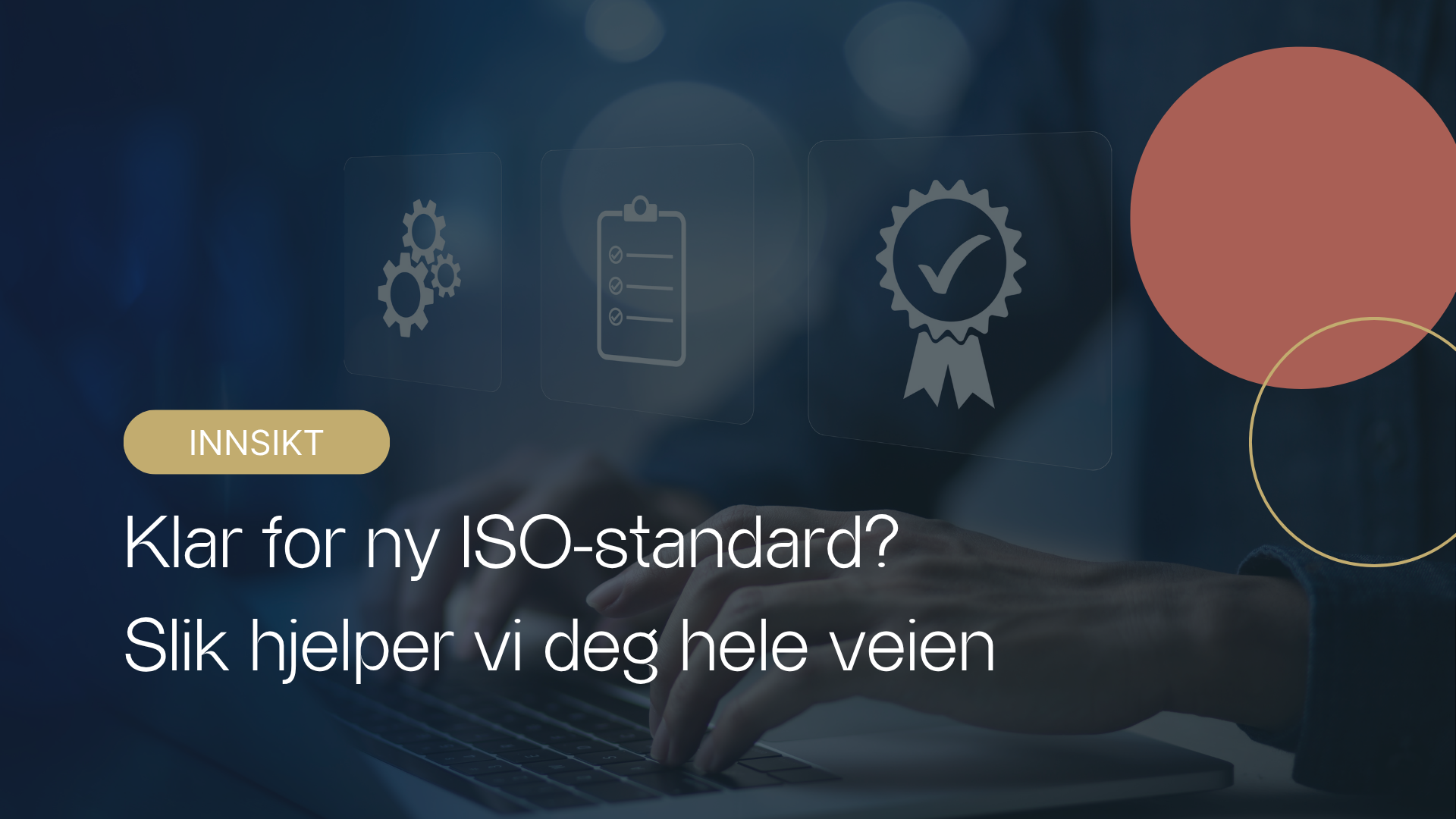 Klar for ny ISO - standard? Slik sikrer du en smidig vei til sertifisering